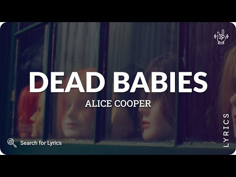 Alice Cooper - Dead babies (Lyrics for Desktop)