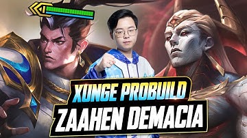 XUNGE PROBUILD ZAAHEN DEMACIA CÀN QUÉT TEAM ĐỊCH GÂY BÃO MÁY CHỦ TRUNG QUỐC