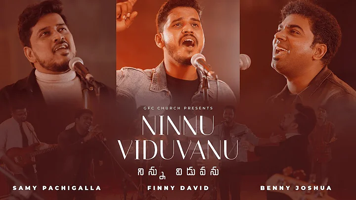 NINNU VIDUVANU | Finny David ft. Benny Joshua & Sa...