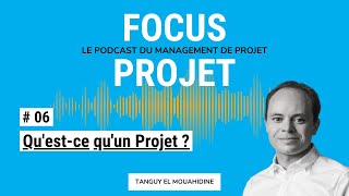 06 - Qu'est-ce qu'un Projet ?