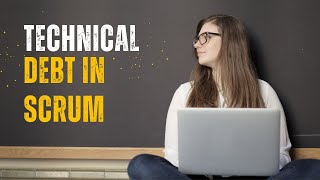 Technical Debt in Scrum