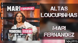 ALTAS LOUCURINHAS - Mari Fernandez (Áudio Oficial)
