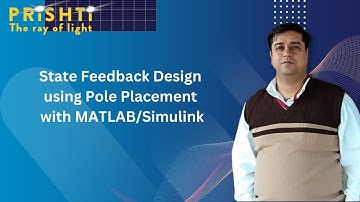 State Feedback Design using Pole Placement with MATLAB/Simulink By Harish Khyani Sir