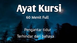 AYAT KURSI MERDU 60 MENIT PENGUSIR JIN DAN SYETAN PENGANTAR TIDUR TERHINDAR DARI BAHAYA