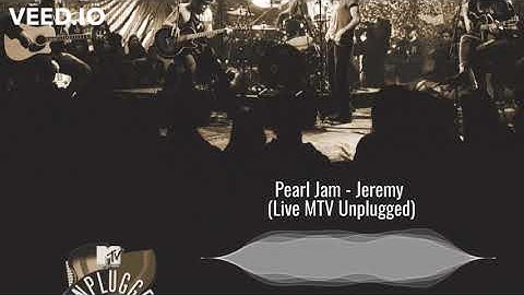 Pearl Jam - Jeremy (Live) MTV Unplugged
