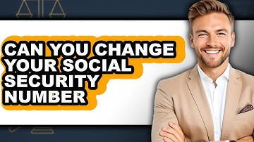 Can You Change Your Social Security Number - Explained
