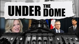 Under The Dome: Alberta UCP tabling bills left, right and centre