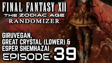 Final Fantasy XII The Zodiac Age [PC] - Randomizer - Episode 39 - Giruvegan & Great Crystal (Lower)