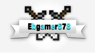 Intro For Ebgamer678