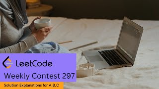 Leetcode Weekly 297 - Solution Explanations: A, B, C