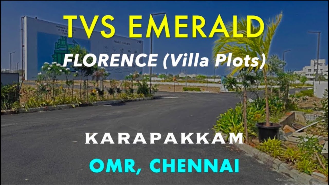 Karapakkam Plots For Sale OMR Chennai TVS EMERALD FLORENCE sale 