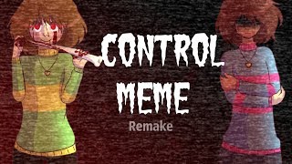 MEME(Remake) - Control [Undertale - Chara and Frisk]