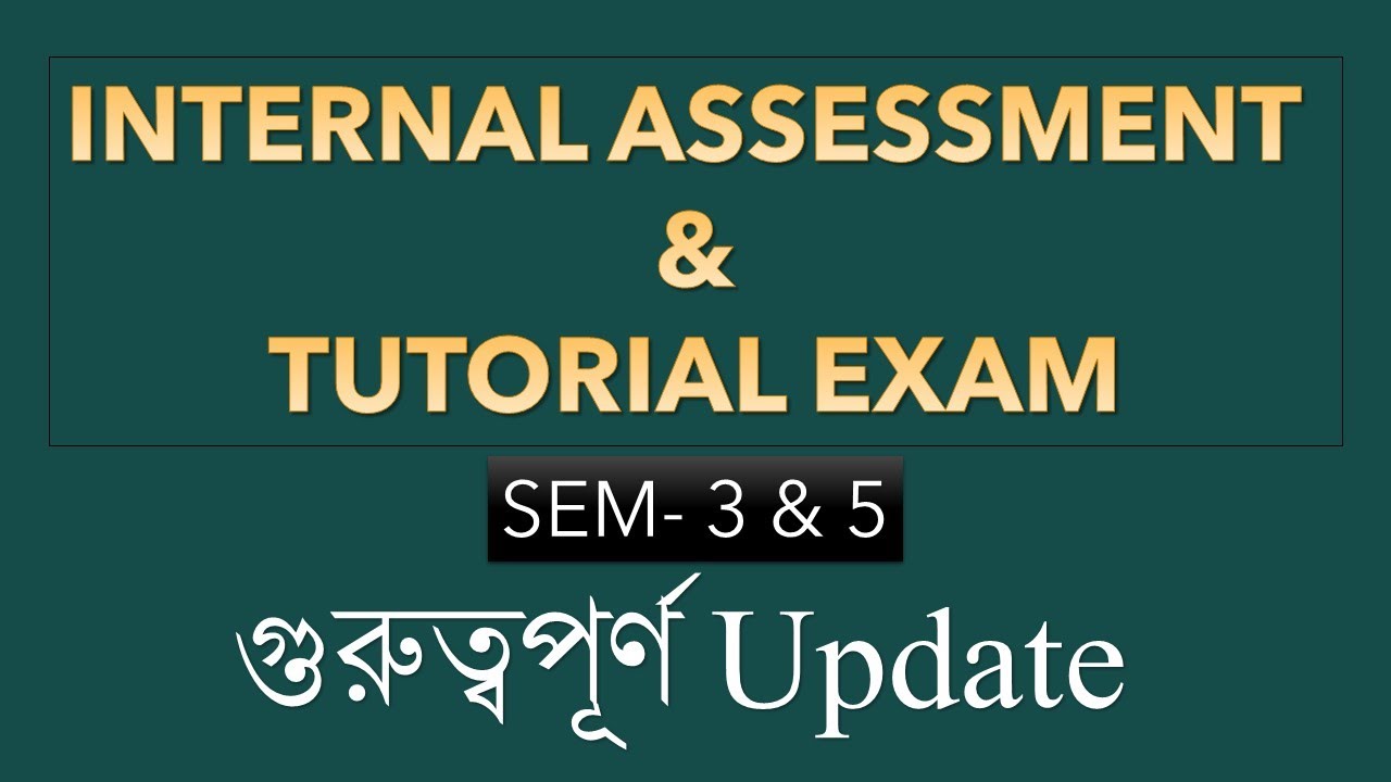 INTERNAL ASSESSMENT & TUTORIAL EXAM II SEM-3 & 5 II CALCUTTA UNIVERSITY ...