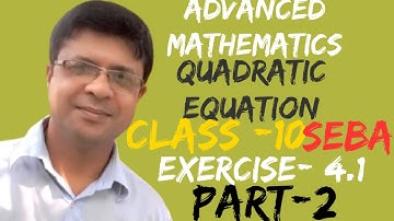 Exercise 4.1 Question number 5 to11 Chapter-4 Quadratic Equation Advanced Maths Class 10 Seba PART-2