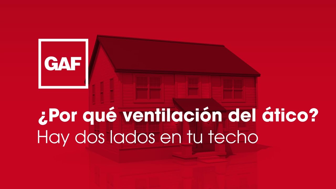 Por que ventilacion del Atico? | Techo de GAF