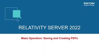 Relativity Server 2022 - PDF Enhancements