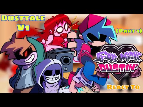 Dusttale Sans & Papyrus || Fnf Reaction To FRIDAY NIGHT DUSTIN V1 (Undertale)