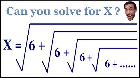 Can you solve the never ending square root?