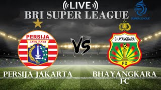 🔴Persija Jakarta vs Bhayangkara FC | BRI Liga 1 Indonesia | Live Score