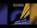 Keane Your Love Backing Track