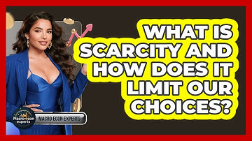What Is Scarcity And How Does It Limit Our Choices? - Macroecon Experts