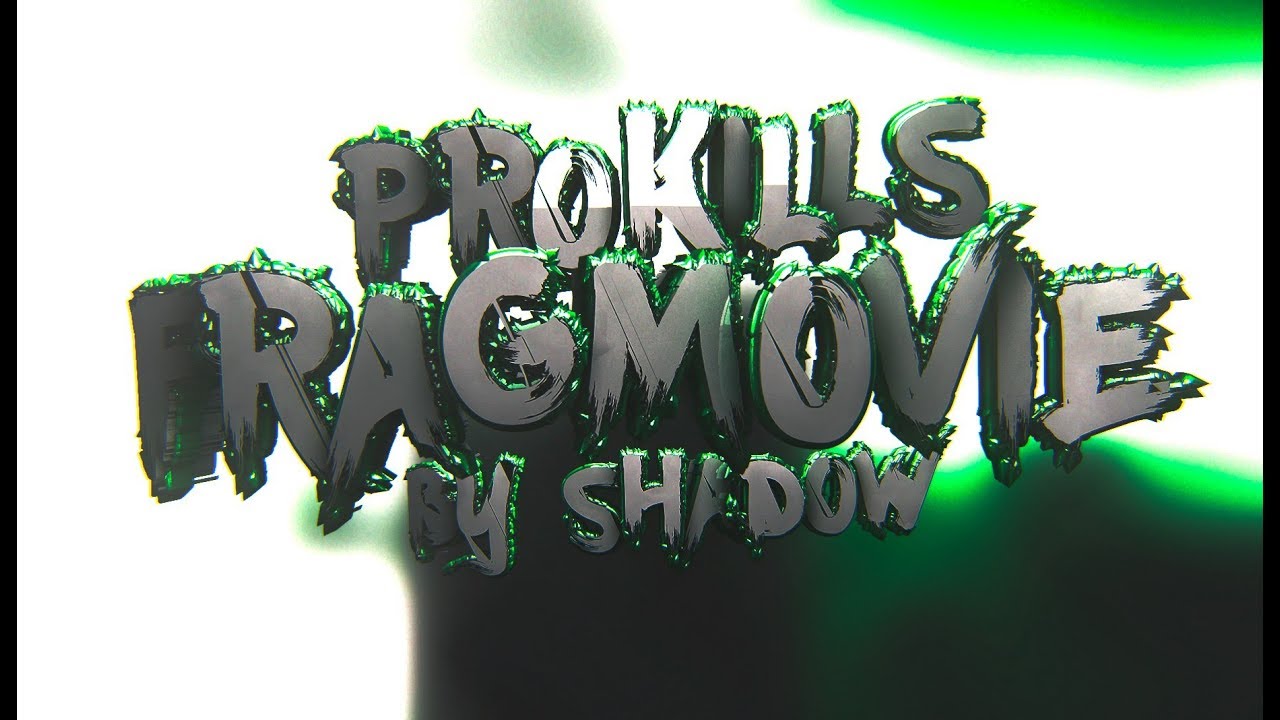 "ProKills" FRAGMOVIE by Shadow