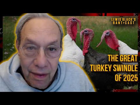 The Great Turkey Swindle of 2025 | Lewis Black's Rantcast clips