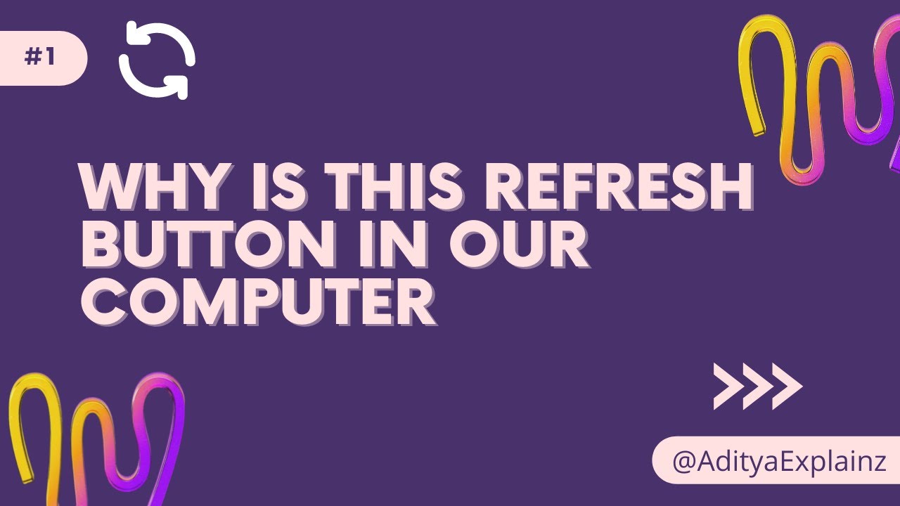Why is this refresh button in our computer| AdityaExplainz