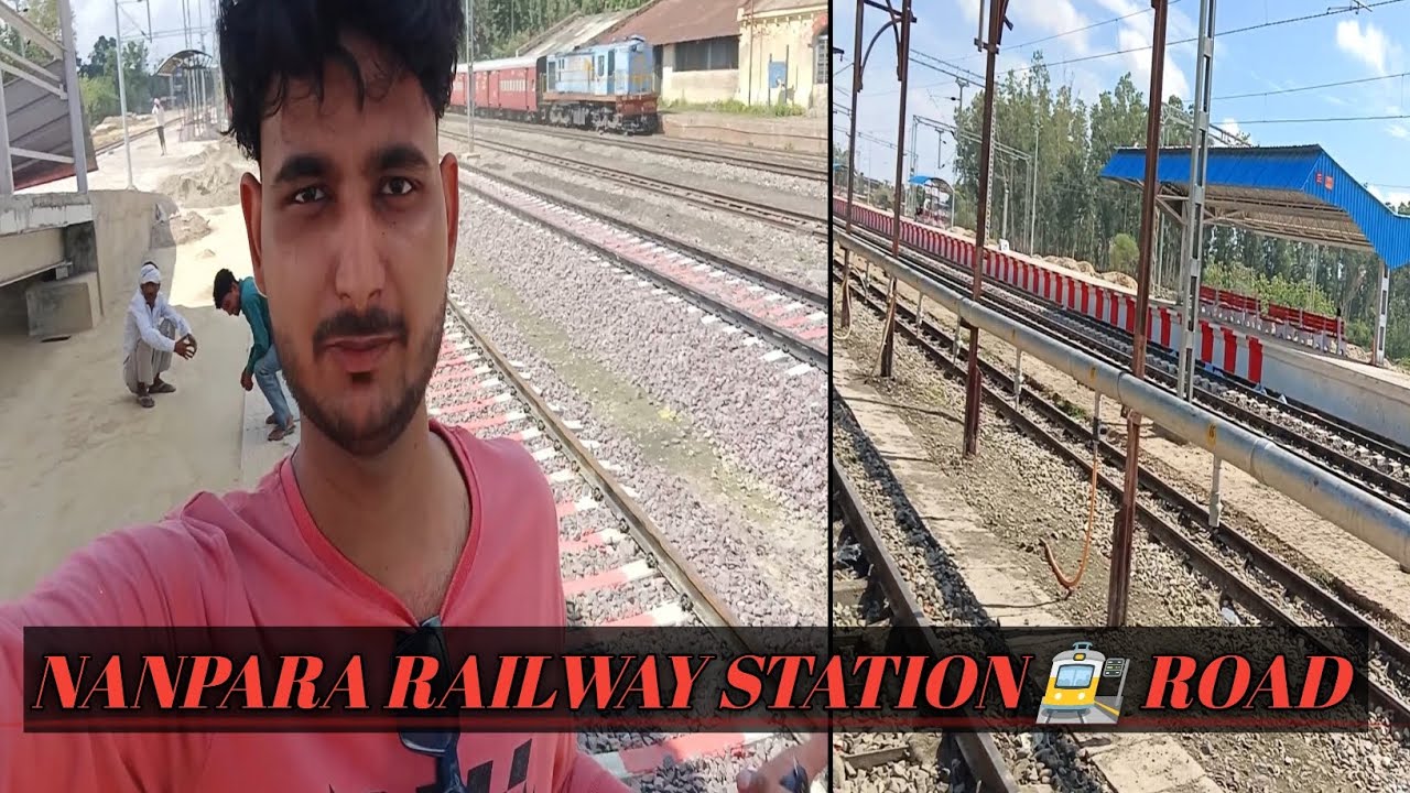 Nanpara railway station 🚉 road 🛣️
