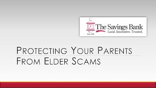 Protecting Your Parents From Elder Scams