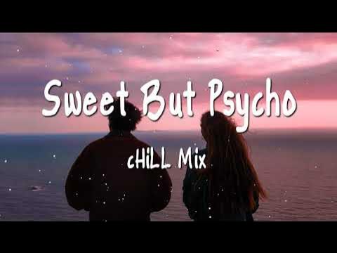 Ready go to ... https://www.youtube.com/watch?v=SCk1apw_Ggku0026t=236s [ Top Chill Mix - Sweet But Psycho]