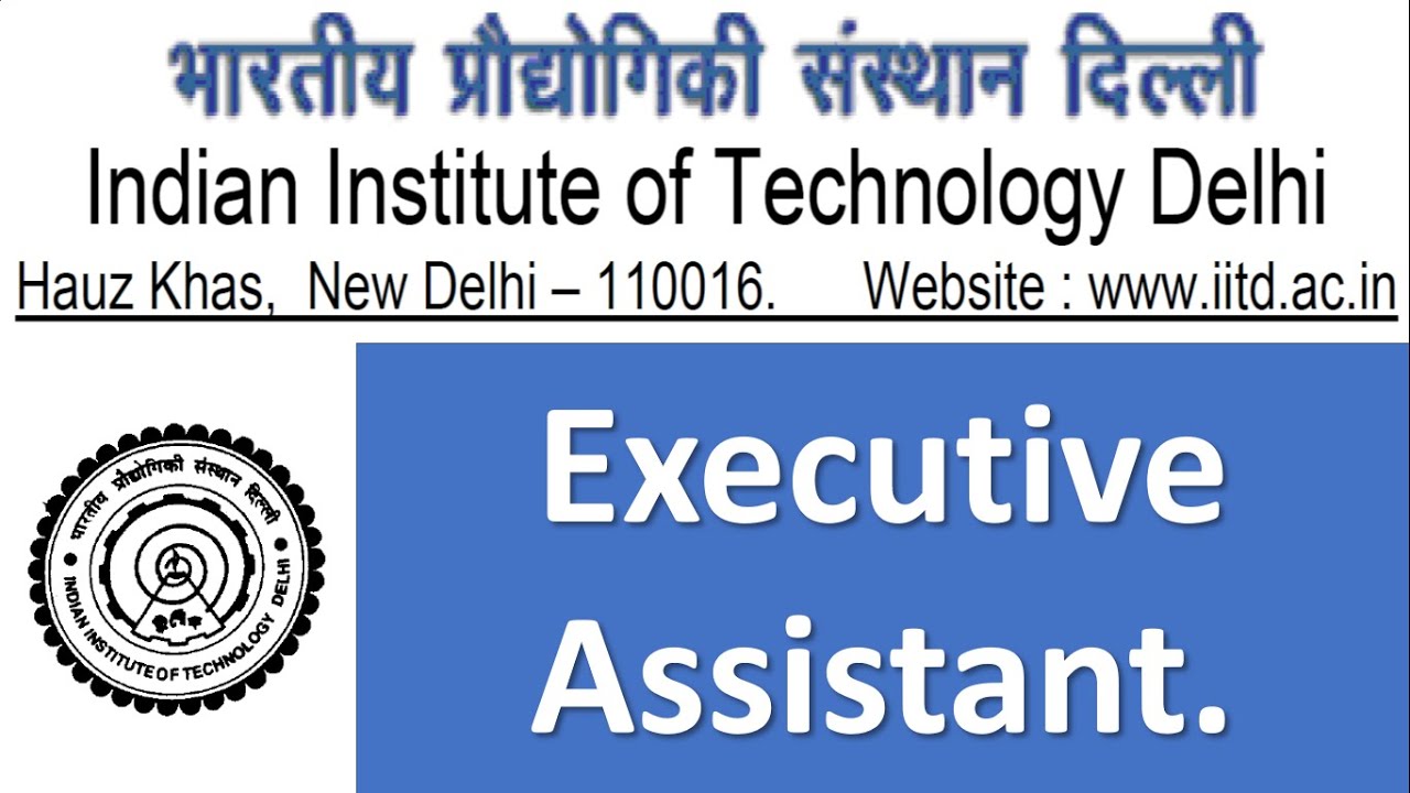 IIT Delhi || Vacancies for Executive Assistant.