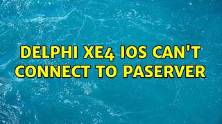 Delphi XE4 iOS can't connect to PAServer