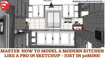 How to design a kitchen in sketchup | Step-by-Step Beginner Tutorial
