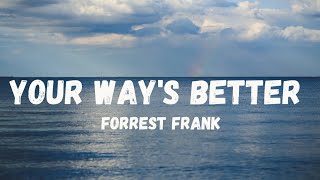 Download lagu Forrest Frank- Your Way's Better (Lyrics)