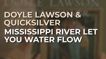 Doyle Lawson & Quicksilver - Mississippi River Let You Water Flow (Official Audio)