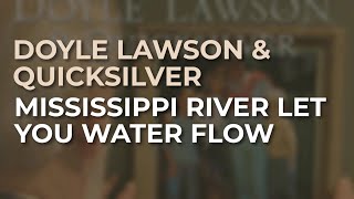 Watch Doyle Lawson Mississippi River Let You Water Flow video
