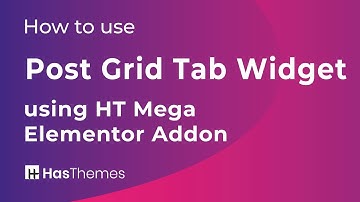 How to use Post Grid Tab Widget using HT Mega Elementor Addon | Part 4