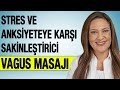 Stres ve anksyeteye kari saknletrc vagus masaji