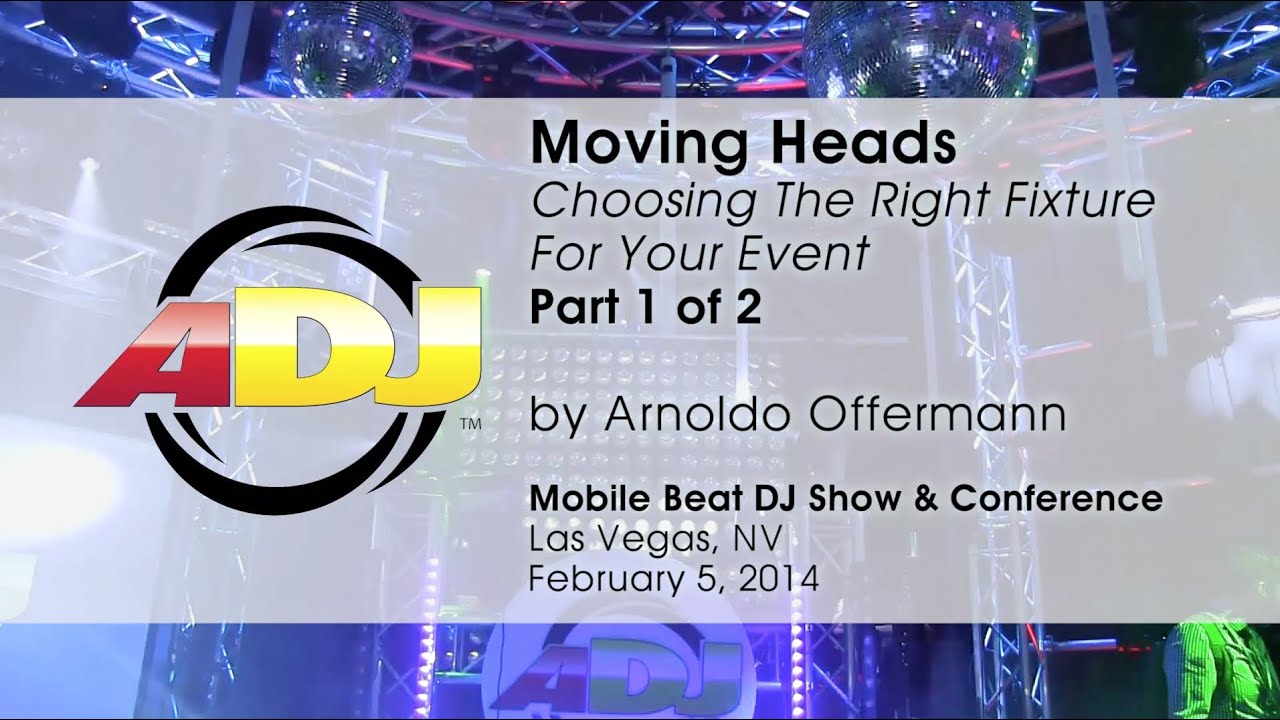 ADJ presents Moving Heads - Choosing The Right Fixture For Your Event with Arnoldo Offermann - Pt 1