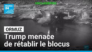 Les États-Unis frappent à nouveau l'Iran et menace d'imposer un blocus dans le détroit d'Ormuz