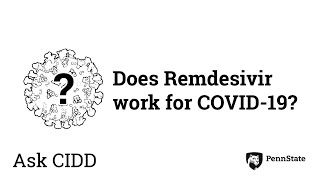 Does Remdesivir work for COVID-19? | Ask CIDD