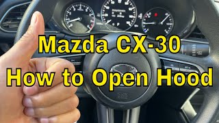 Unleashing The Mazda CX 30: Hood Opening Made Easy
