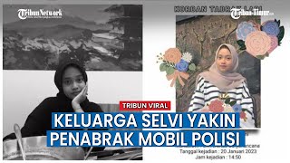 Polisi Diminta Tak Tutupi Mobil yang Sebenarnya Menabrak Selvi Amalia Nuraini
