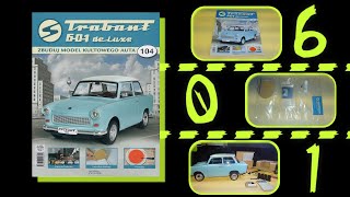 Hachette - Trabant 601 deLuxe - Issue 104 - Presentation and Assembly