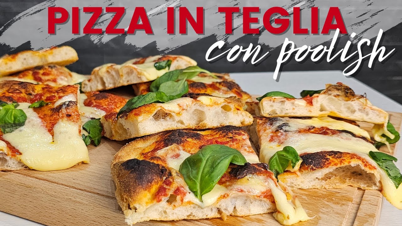 PIZZA IN TEGLIA con poolish al 50% | Pizza in giornata con prefermento | Bianca e Margherita