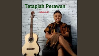 Tetaplah Perawan