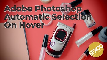 Adobe Photoshop CC Latest Feature - Automatic Selections On Hover