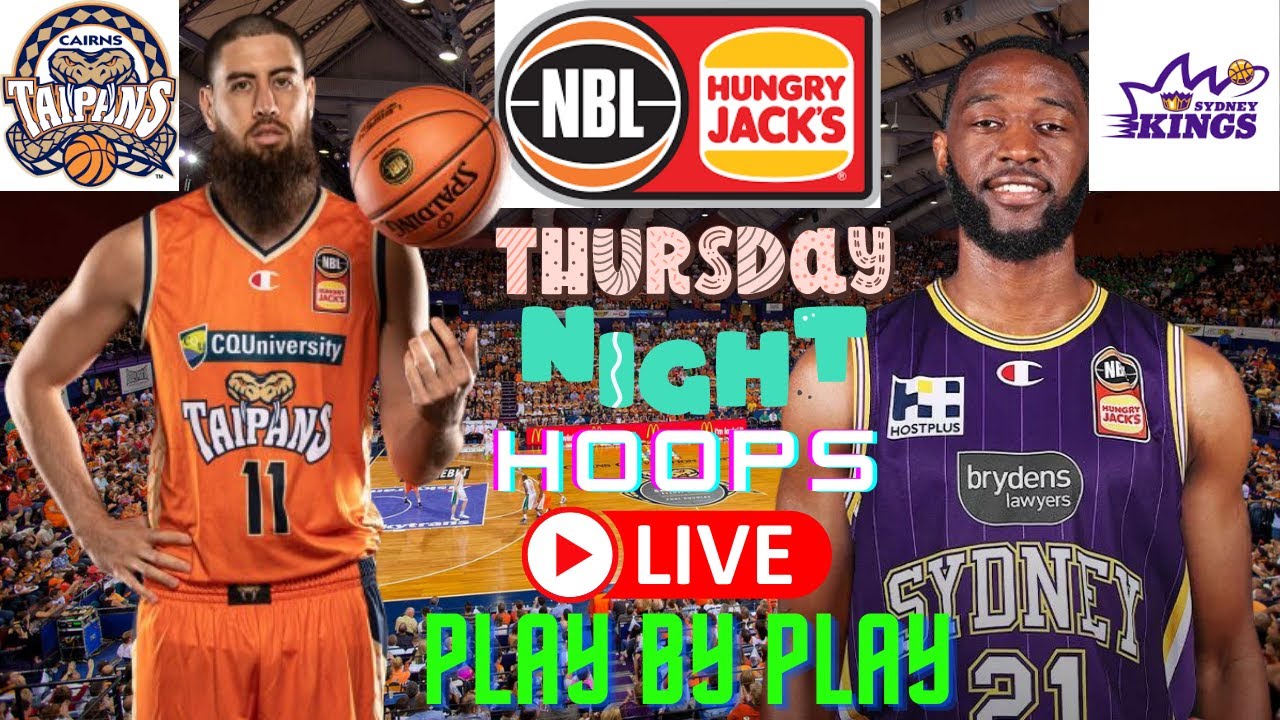Cairns Taipans vs Sydney Kings l NBL Australian Basketball l Live Play By Play