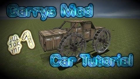 Garrys Mod Car Tutorial Part 1